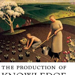 The Production Of Knowledge