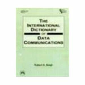 The International Dictonary Of Data Communications