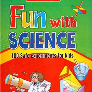 JUNIOR FUN WITH SCIENCE 100 SAFE EXPERIMENTS FOR KIDS