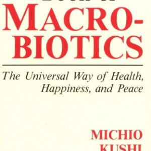 The Book Of Macrobiotics