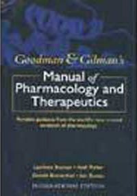 Goodman And Gilmans Manual Of Pharmacology And Therapeutics