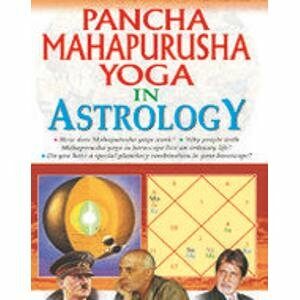 PANCHA MAHAPURUSHA YOGA IN ASTROLOGY