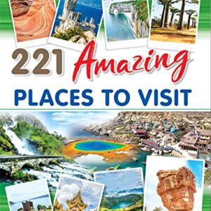 221 AMAZING PLACES TO VISIT