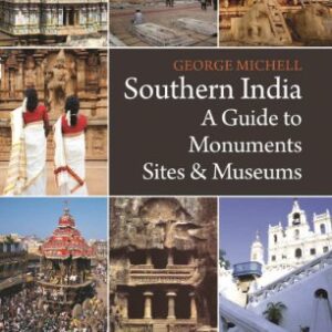 SOUTHERN INDIA A GUIDE TO MONUMENTS SITES & MUSEUMES