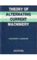 Theory Of Alternating Current Machinery