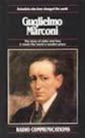 Scientist Who Have Chagned The World Guglielmo Marconi Radio Communication