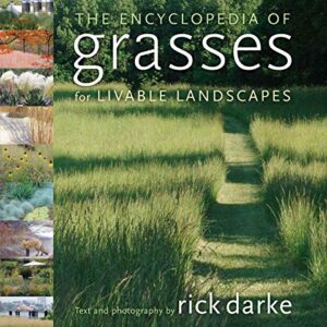 The Encyclopedia Of Grasses For Livable Landscapes