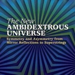 The New Ambidextrous Universe