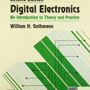 Digital Electronics An Introduction To Theory And Practice