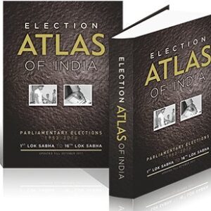 ELECTION ATLAS OF INDIA [PRINT VERSION]