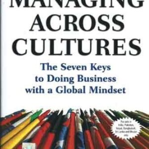 Managing Across Cultures The Seven Keys To Doing Business With A Golobal Mindset
