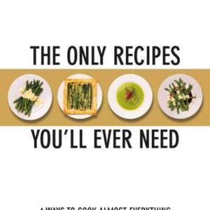The Only Recipes Youll Ever Need