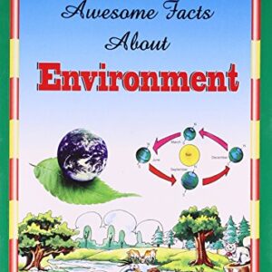 Awesome Facts About Our Envirnonment