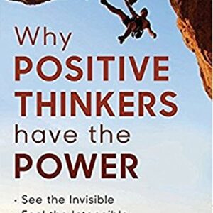 Why Positive Thinkers have the Power