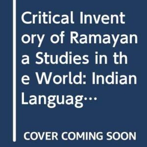 A Critical Inventory Of Ramayana Studies In The Wo