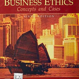 Business Ethics Concepts And Cases Sixth Edition