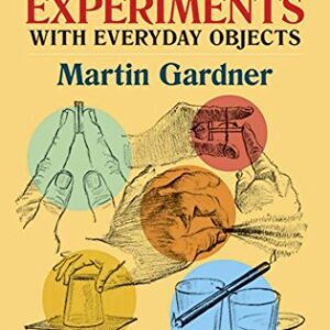 Entertaining Science Experiments With Everyday Objects