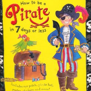 How To Be A Pirate In 7 Days Or Less