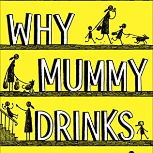 WHY MUMMY DRINKS