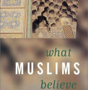 What Muslims Believe