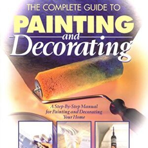 Complete Guide To Painting And Decorating