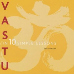 Vastu In 10 Simple Lessons