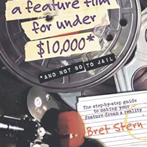 How To Shoot A Feature Film For Under $ 10000