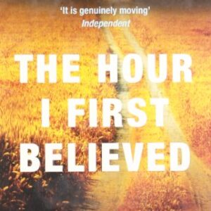 The Hour I First Believed