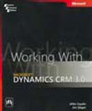 Working With Microsoft Dynamics Crm 3.0