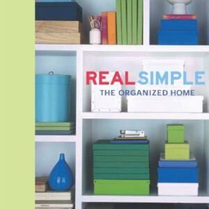 Real Simple The Organized Home