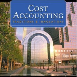Cost Accounting Traditions & Innovations