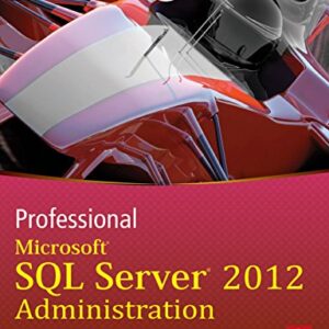 Professional Microsoft Sql Server 2012 Administr Pb