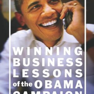 Barack Inc Winning Business Lessons Of The Obama