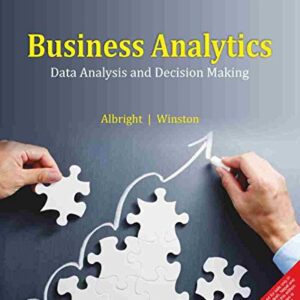 BUSINESS ANALYTICS DATA ANALYSIS AND DECISION MAKING
