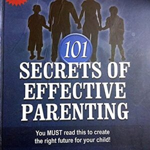 101 Secrets Of Effective Parenting