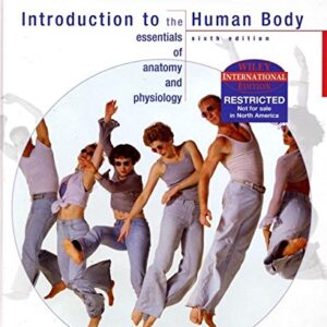 Introduction To The Human Body The Essentials Of Anatomy And Physiology