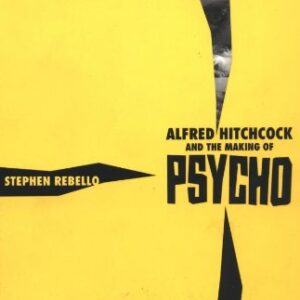 Alfred Hitchcock And The Making Of Psycho