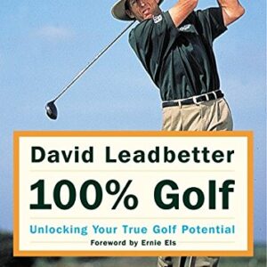 David Leadbetter 100 Golf Unlocking Your True Golf Potential
