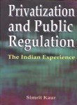 Privatization And Public Regulation The Indian Experience