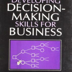 Developing Decision Making Skills For Business
