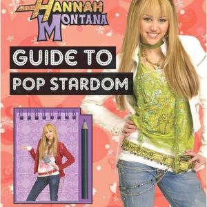 Hannah Montana Guide To Pop Stardom