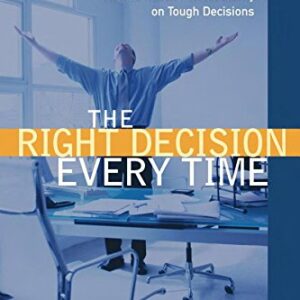 The Right Decision Every Time