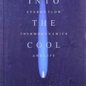 Into The Cool Energy Flow Thermodynamics And Life