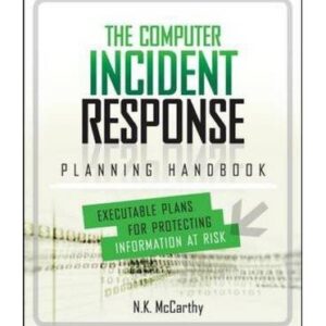 The Computer Incident Response Planning Handbook