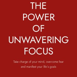 Power of Unwavering Focus