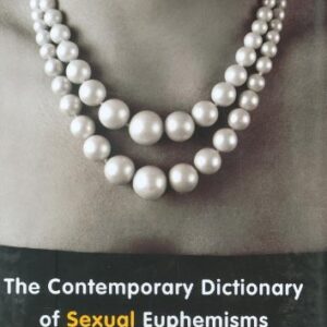 The Contemporary Dictionary Of Sexual Euphemisms