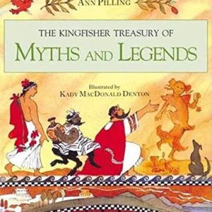 The Kingfisher Treasury Of Myths And Legends
