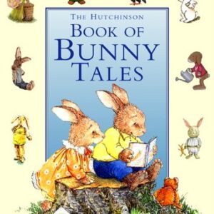 The Hutchinson Book Of Bunny Tales