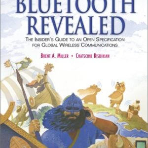 Bluetooth Revealed The Insiders Guide To An Open Specification For Global Wireless Communications