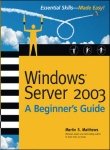 Windoms Server 2003:a Beginners Guide